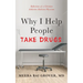 Why I Help People Take Drugs