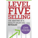 Level Five Selling: The Anatomy Of A Quality Sales Call Revealed