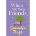 When We Were Friends