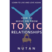 How to move on from Toxic Relationships: Learn to live and love again