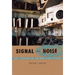 Signal and Noise: Media, Infrastructure, and Urban Culture in Nigeria