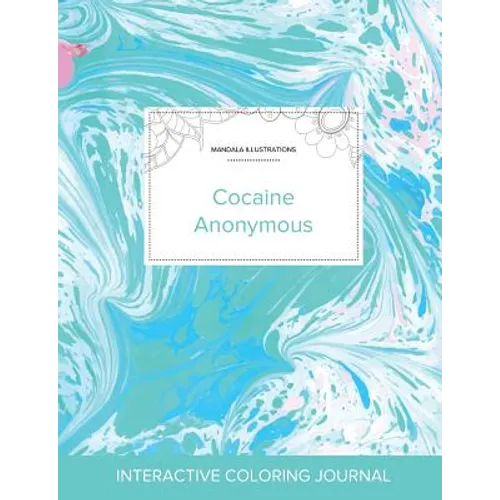 Adult Coloring Journal: Cocaine Anonymous (Mandala Illustrations, Turquoise Marble)