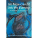 No More Can Fit Into the Evening