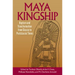 Maya Kingship: Rupture and Transformation from Classic to Postclassic Times