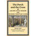 The Porch and the Cross: Ancient Stoic Wisdom for Modern Christian Living