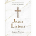 Jesus Listens: Daily Devotional Prayers of Peace, Joy, and Hope (a 365-Day Prayer Book)