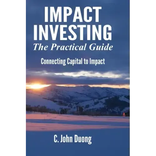 Impact Investing: The Practical Guide