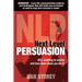 Next Level Persuasion: Sell anything to anyone and have them thank you for it!
