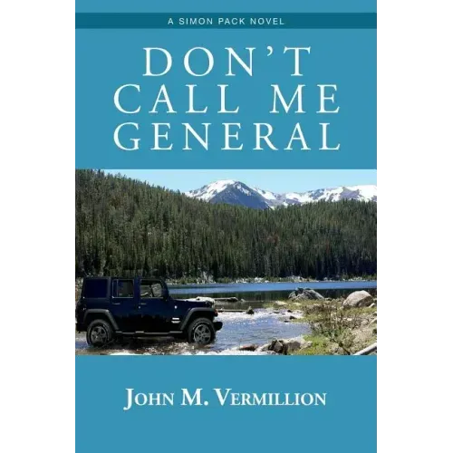 Don't Call Me General: A Simon Pack Novel