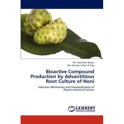 Bioactive Compound Production by Advantitious Root Culture of Noni