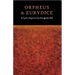 Orpheus & Eurydice: A Lyric Sequence