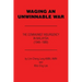 Waging an Unwinnable War: The Communist Insurgency in Malaysia (1948?1989)