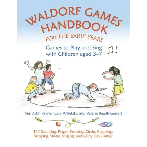 Waldorf Games Handbook for the Early Years: Games to Play and Sing with Children Aged 3-7