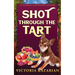 Shot Through the Tart: Laughing Loaf Bakery Mystery #7