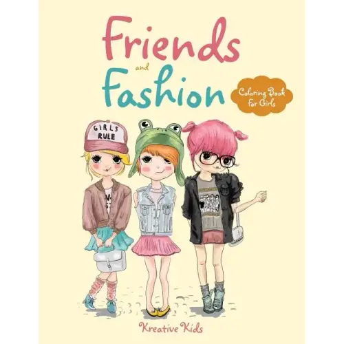 Friends and Fashion Coloring Book For Girls