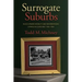 Surrogate Suburbs: Black Upward Mobility and Neighborhood Change in Cleveland, 1900-1980
