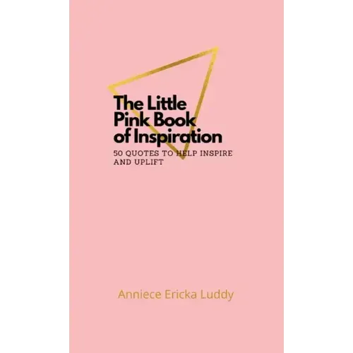 The Little Pink Book of Inspiration 50 quotes to help inspire and uplift