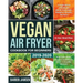 Vegan Air Fryer Cookbook for Beginners 2019-2020: 5-Ingredient Affordable, Quick & Healthy Budget Friendly Recipes Heal Your Body, Regain Confidence &