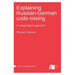 Explaining Russian-German code-mixing