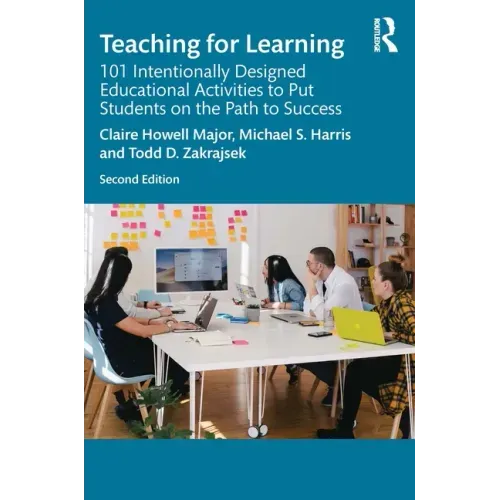 Teaching for Learning: 101 Intentionally Designed Educational Activities to Put Students on the Path to Success