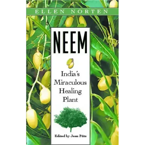Neem: India's Miraculous Healing Plant