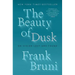The Beauty of Dusk: On Vision Lost and Found