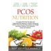 PCOS Nutrition: A Complete PCOS Diet Book with 4 Week Meal Plan and 4 Week Fitness Exercise Plan to Reduce Weight and Prevent Diabetes