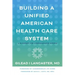 Building a Unified American Health Care System: A Blueprint for Comprehensive Reform