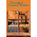 Through a Country Window: Inspiring Stories from Out Where the Sky Springs Free