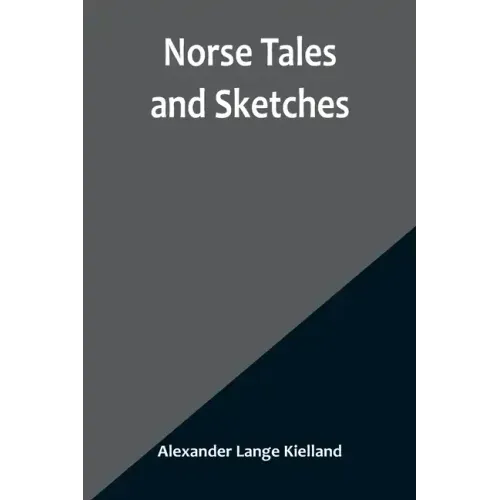 Norse Tales and Sketches