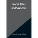 Norse Tales and Sketches