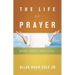 The Life of Prayer: Mind, Body, and Soul