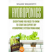 Hydroponics: Everything You Need to Know to Start an Expert DIY Hydroponic System From Home (Gardening Bundle Deal - Double Book Bundle )
