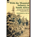 With the Mounted Infantry in South Africa: The Experiences of a Captain of the King's Royal Rifles M. I. During the Boer War