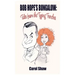 Bob Hope's Bungalow (hardback): Tales From The Typing Trenches