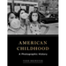 American Childhood: A Photographic History