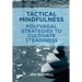 Tactical Mindfulness: Polyvagal Strategies to Cultivate Steadiness