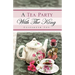 A Tea Party With The King