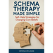 Schema Therapy Made Simple: Self-Help Strategies for Changing Core Beliefs