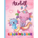 An Axolotl Coloring Book for Kids: Explore Underwater Adventures with Axolotl