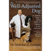 The Well-Adjusted Dog: Dr. Dodman's 7 Steps to Lifelong Health and Happiness for Your Bestfriend