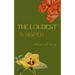 The Loudest Whisper
