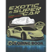 Super Car Coloring Book: Ultimate Exotic Luxury Cars Sport Amazing Designs for Kids And Adults Perfect For Gift