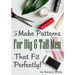 How to Make Patterns for Big and Tall Men That Fit Perfectly: Illustrated Step-By-Step Guide for Easy Pattern Making