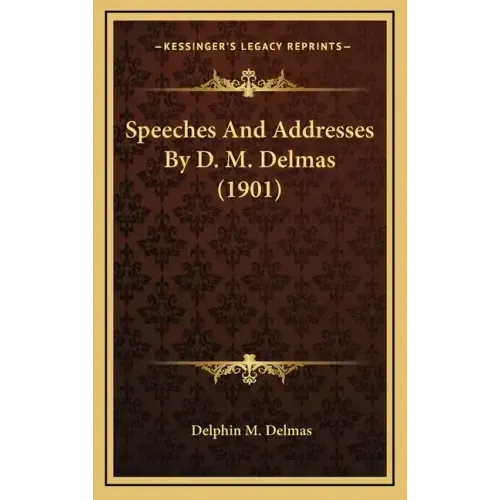 Speeches and Addresses by D. M. Delmas (1901)