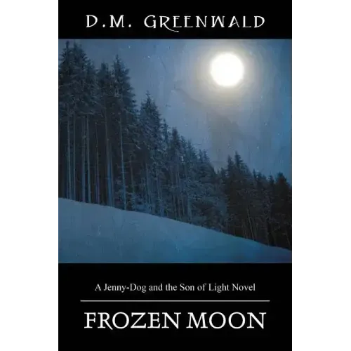 Frozen Moon: A Jenny-Dog and the Son of Light Novel