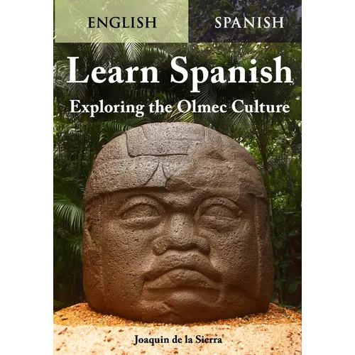Learn Spanish Exploring the Olmec Culture