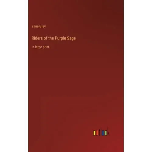 Riders of the Purple Sage: in large print