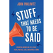 Stuff That Needs To Be Said: Essential Words on Life, Death, Faith, Politics, Love, and Giving a Damn