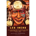 Les Incas: ou La Destruction de l'Empire du Pérou - OEuvre complète: Tome I - Tome II - version illustrée